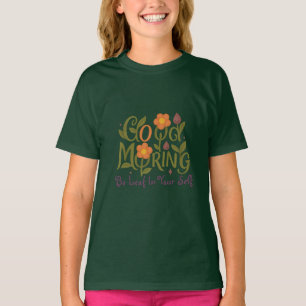Soyez Feuille en vous - T-shirts Good Morning Girl