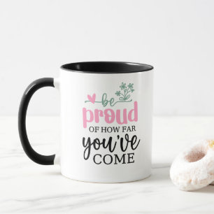 Soyez fier de ce que vous êtes devenu une tasse de