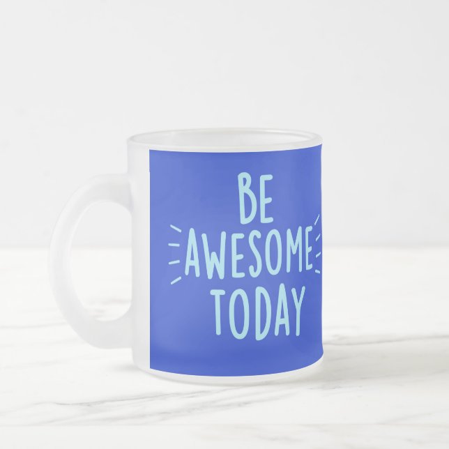 Soyez génial Mug aujourd'hui (Gauche)