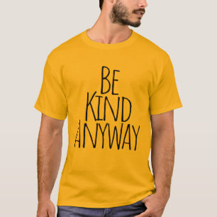 Soyez gentil quand même T-Shirt