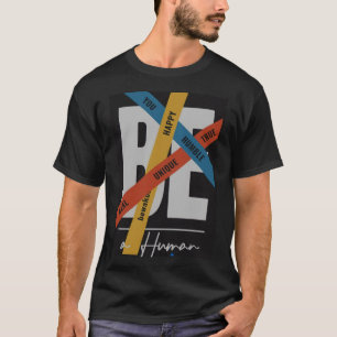 Soyez Humain Happy Vrai Humble Unique T-shirt Hood