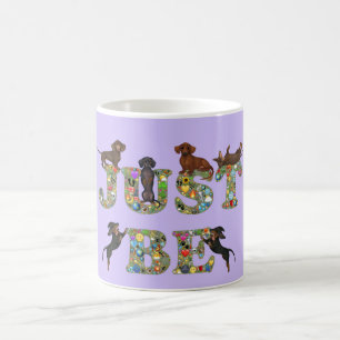 Soyez Juste Un Dachshund Mug