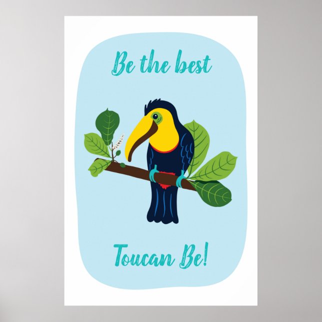 Soyez le meilleur Toucan être Poster de Citation P (Devant)