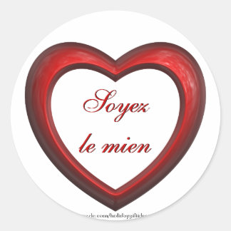 Soyez le mien "Be Mine in French" Herz - Aufkleber