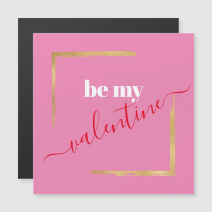 Soyez mon Valentin  Carte magnétique rose moderne