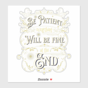 Soyez Patient Citation Inspiration Message Phrase Aufkleber