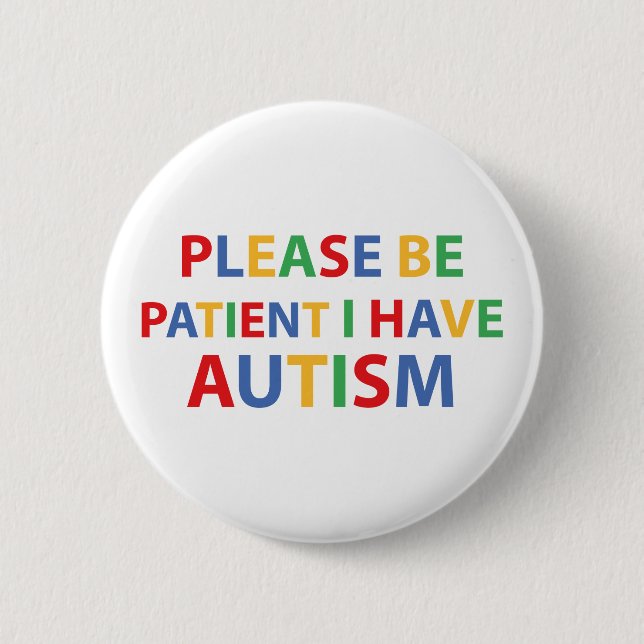 Soyez Patient, J'Ai Un Badge Couleur Autisme (Devant)
