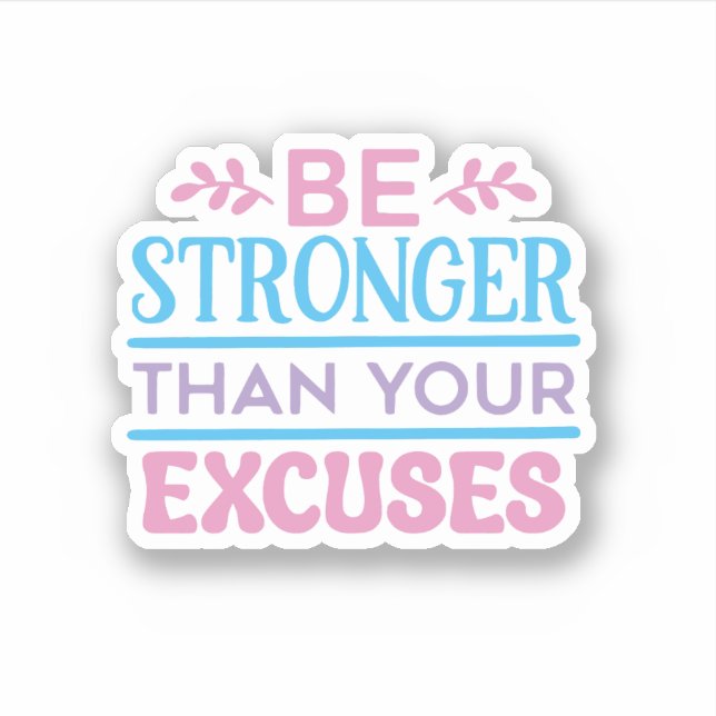 Soyez Plus Forte Que Votre Sticker Motivationnel E (Devant)