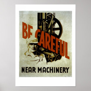 Soyez prudent près de la machinerie - Poster WPA -