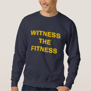 Soyez témoin du sweatshirt de forme physique