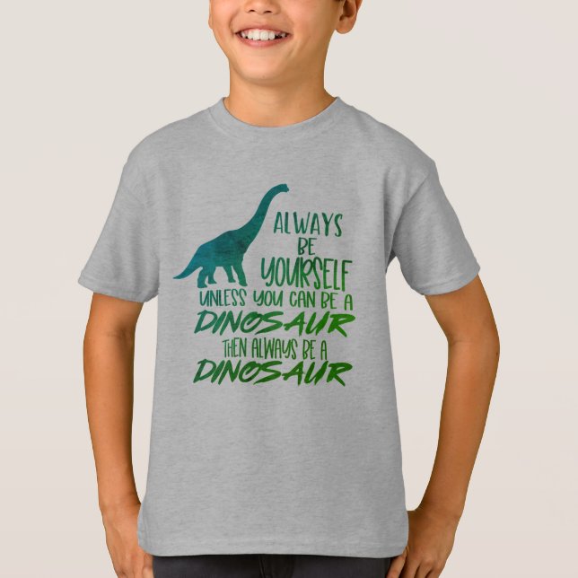 Soyez toujours un T-shirt vert Dinosaure (Devant)