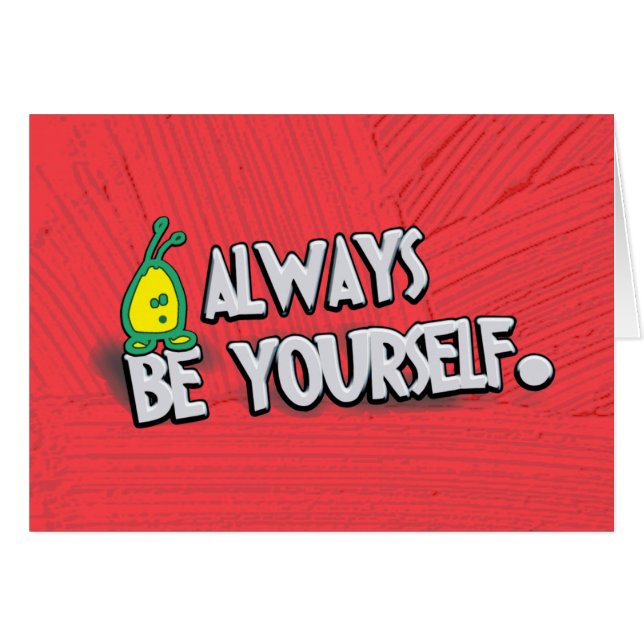 Soyez toujours vous-même… (Devant horizontal)