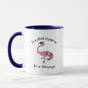 Soyez un Flamant - Mug Motivationnel