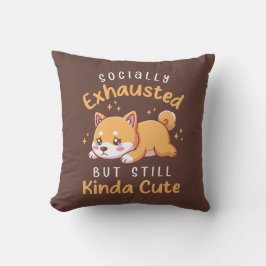 Sozial erschöpft, aber immer noch süß - Shiba Inu Kissen