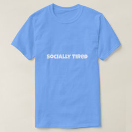 Sozial Müde Lustiges T-Shirt
