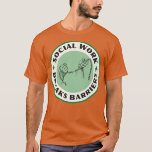 Sozialarbeit bricht Hindernisse T-Shirt
