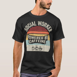 Sozialarbeiter, angetrieben von Koffein, lustiges  T-Shirt