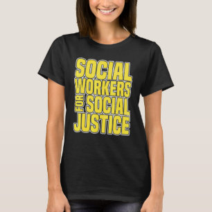 Sozialarbeiter für soziale Gerechtigkeit kämpfen f T-Shirt