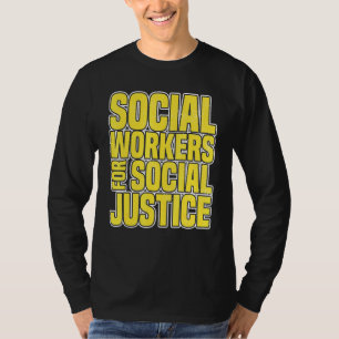 Sozialarbeiter für soziale Gerechtigkeit kämpfen f T-Shirt