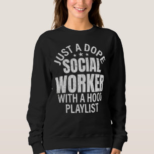 Sozialarbeiter mit einer Playlist Social Work Grap Sweatshirt