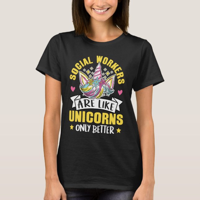 Sozialarbeiter sind nur besser wie Unicorns T-Shirt (Vorderseite)
