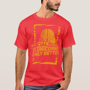 Sozialarbeiter sind wie magische Einhörner T-Shirt