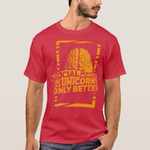 Sozialarbeiter sind wie magische Einhörner T-Shirt