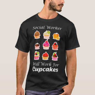Sozialarbeiter wird für Cupcakes Funny For SOC arb T-Shirt