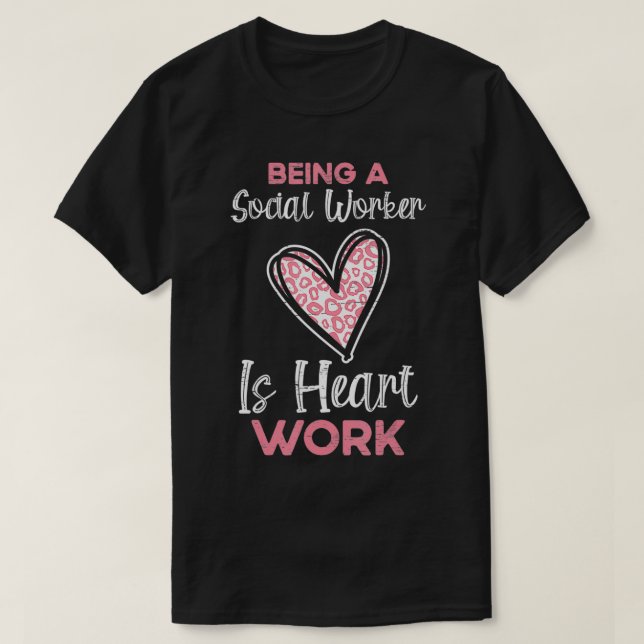 Sozialarbeiter zu sein ist Herzarbeit für eine soz T-Shirt (Design vorne)