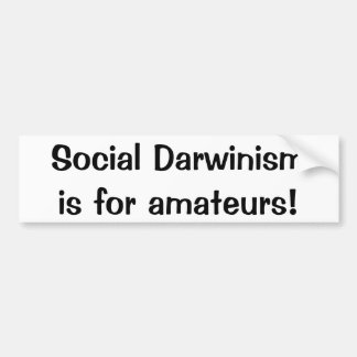 SozialDarwinism ist für Amateure (Autoaufkleber) Autoaufkleber