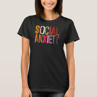 Soziale Angst perfekt für gesellschaftliche Bewuss T-Shirt