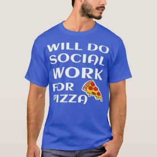 Soziale Arbeit für Pizza Lover Social Spaß T-Shirt