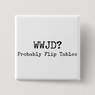 Soziale Gerechtigkeit WWJD-Flip-Tische Button