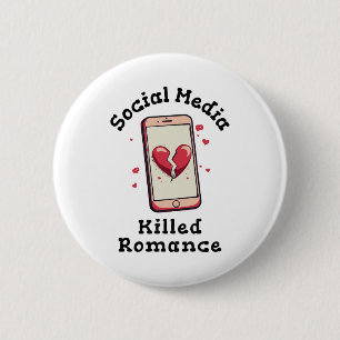 Soziale Medien haben die Romantik getötet Button