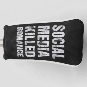 Soziale Medien haben die Romantik getötet Golf Headcover
