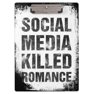 Soziale Medien haben die Romantik getötet Klemmbrett