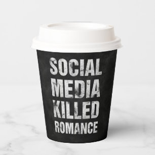 Soziale Medien haben die Romantik getötet Pappbecher