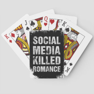Soziale Medien haben die Romantik getötet Spielkarten