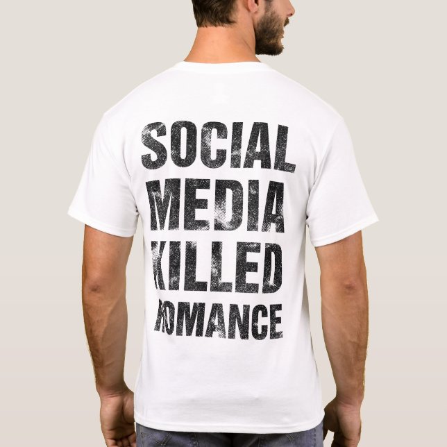 Soziale Medien töteten Romantik T-Shirt (Rückseite)