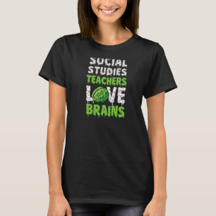 Soziale Studien Lehrer Liebe Gehirne Funny Niedlic T-Shirt
