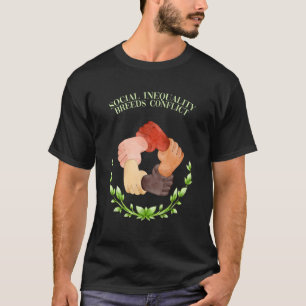 Soziale Ungleichheit führt zu Konflikten in der so T-Shirt