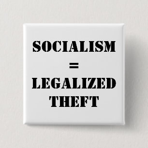 SOZIALISMUS = LEGALISIERTER DIEBSTAHL BUTTON