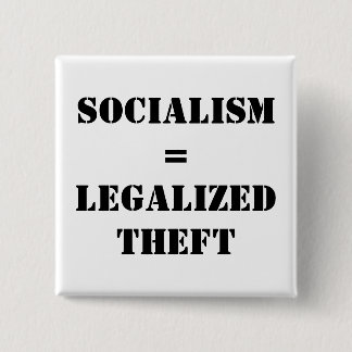 SOZIALISMUS = LEGALISIERTER DIEBSTAHL BUTTON