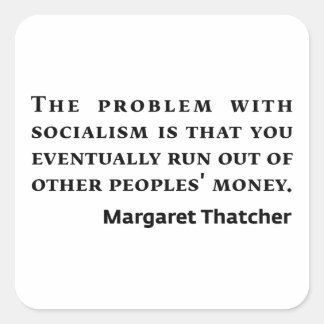 Sozialismus Margaret Thatcher Zitat Quadratischer Aufkleber