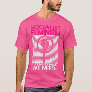 Sozialistischer Feminismus ist die Art von Feminis T-Shirt