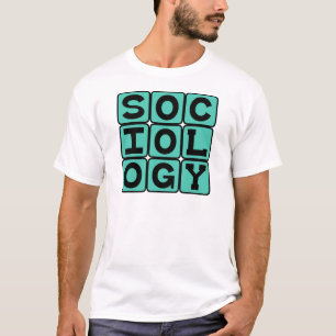 Soziologie, das Studium menschlichen Verhaltens T-Shirt