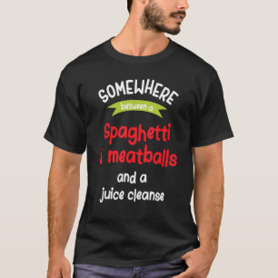 Spaghetti-Fleischbällchen und eine Saftreinigung T-Shirt