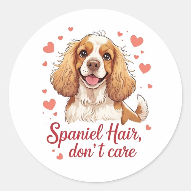 Spaniel-Haar ist egal – Cocker Spaniel Design Runder Aufkleber (Vorderseite)