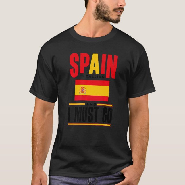 Spanien Spanien Spanien Flaggen Spanien ruft und i T-Shirt (Vorderseite)