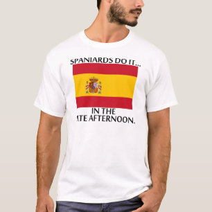 Spanier machen es... Am späten Nachmittag T-Shirt